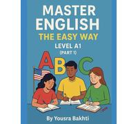Master English the Easy Way - Level A1 (Part 1): Learn the Basics of English with Fun and Easy Lessons