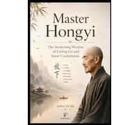 Master Hongyi The Awakening Wisdom of Letting Go and Inner Contentment