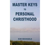Master Keys to Personal Christhood - Michaels Kim