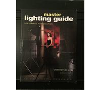 Master Lighting Guide for Portrait Photographers: For Digital and Film Photographers