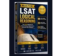 MASTER LSAT LOGICAL REASONING: The PIER Method for Faster Thinking, Higher Scores, and Exam-Day Confidence