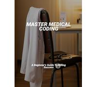 Master Medical Coding: A Beginner'S Guide To Billing Success