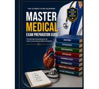 Master Medical Exam Preparation Guide - Phase I: The Ultimate Study Blueprint for Indian & International Medical Students | NEET PG, INI-CET, FMGE, NEXT, USMLE, PLAB & More