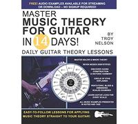 Master Music Theory for Guitar in 14 Days: Daily Guitar Theory Lessons