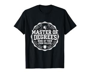 Master of Degrees Nessuno di Loro dal College Divertente Gioco di Parole Maglietta