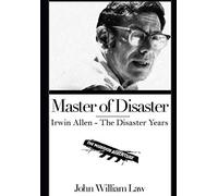 Master of Disaster: Irwin Allen - The Disaster Years