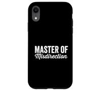 Master Of Misdirection I Didn't Do It Humor Funny Daying Custodia per iPhone XR