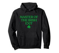 Master of The Irish Exit Irish Goodbye Funny St Patricks Day Felpa con Cappuccio