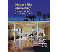 Master of the Midcentury: The Architecture of William F. Cody