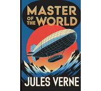 Master of the World (Robur the Conqueror sequel): A New Translation