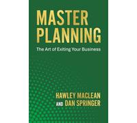 Master Planning: The Art of Exiting Your Business