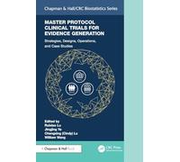Master Protocol Clinical Trials for Evidence Generation: Strategies, Designs, Operations, and Case Studies