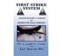 Master Richard Gordon The Complete Guide to Tae Kwon Do (Tascabile)