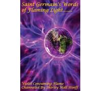 Master Saint Ge Saint Germain's Words of Flaming Light, Violet Consu (Tascabile)