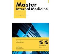 Master Series: Internal Medicine with High-Yield content and 1,000 Board-Style MCQs with Explanations for Medical Board Exam Prep, Clinical Vignettes, and Real-World Case Review: Volume 32
