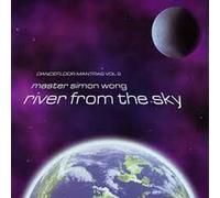 Master Simon Wong - River From the Sky, Dance Floor Mantras Vol.2