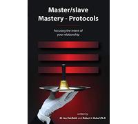 M Jen Fairfield Robert J Rubel Master/slave MasteryProtocols (Tascabile)