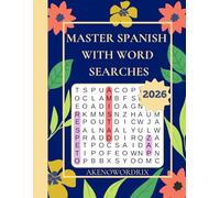 MASTER SPANISH WITH WORD SEARCHES: FOR ADULTS AND KIDS