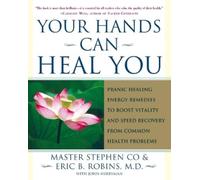 Master Stephen Co Eric B. Robins Your Hands Can Heal You (Tascabile)