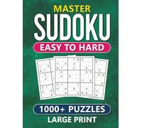 Master Sudoku: Easy to Hard 1000+ Puzzles (Large Print) for Adults - Perfect Brain Game for Beginner and Advanced Sudoku Skills