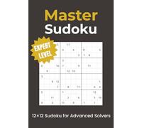 Master Sudoku Puzzle Book: Master Sudoku Puzzle Book | Advanced Brain Challenges to Sharpen Logic and Focus| 6x9 Inches, 110 Pages | 50+ Pages | Solutions Included
