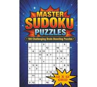 Master Sudoku Puzzles: 100 Hard 12×12 Challenges: A Brain-Boosting Collection of Large Logic Puzzles for Experienced Solvers