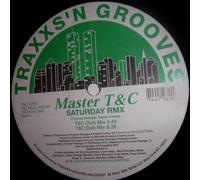 Master T&C - Master T&C & M&S - Saturday Rmx - Traxxs 'N Grooves Records