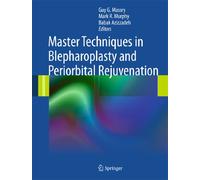Master Techniques in Blepharoplasty and Periorbital Rejuvenation