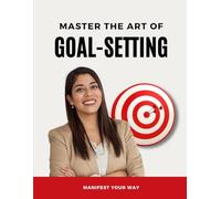 Master the Art of Goal-Setting