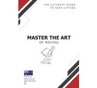 Master the Art of Moving: The Ultimate Guide to Safe Lifting