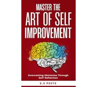 Master the Art of Self-Improvement: Overcoming Obstacles Through Self-Reflection