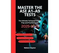 Master the ASE A1-A9 Tests: The Ultimate Technician’s Exam Prep and Practice Guide 2025-2026