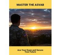 Master The Asvab: Ace Your Exam And Secure Your Future