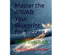 Master the ASVAB: Your Blueprint for Success: ASVAB Study Guide