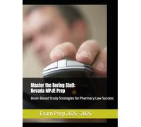 Master the Boring Stuff: Nevada MPJE Exam Prep 2025-2026: Brain-Based Study Strategies for Pharmacy Law Success