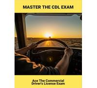 Master The Cdl Exam: Ace The Commercial Driver'S License Exam