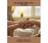 Master The Cna Exam: Practice Tests And Strategies For Success