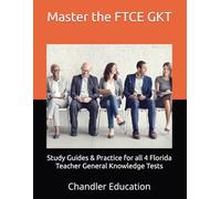 Master the FTCE GKT : Florida Teacher General Knowledge Test: Study Guides & Practice for Reading, Math, Essay, ELS