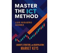 Master the ICT Method: Liquidity, Structure, and Manipulation: Market Keys