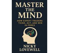 Master the Mind: How Expert Traders Think, Act, and Win in Forex
