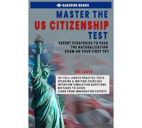 Master the US Citizenship Test: Expert Strategies to Pass the Naturalization Exam on Your First Try