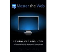 Master the Web - Learning Basic HTML