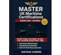 MASTER UK Maritime Certifications: 250 Exam-Proven Q&As That Guarantee MCA Success | The Complete Officer's Study Guide....SERIES ONE - COLREGs