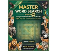 Master Word Search: Volume 10: 120 Easy Animals Word Search Puzzles with Complete Solutions
