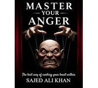 Master Your Anger: The best way of curbing your Beast within…