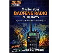 MASTER YOUR BAOFENG RADIO IN 30 DAYS: A Beginner’s Guide Without the Technical Confusion