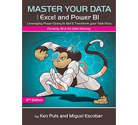 Ken Puls Miguel Escobar Master Your Data with Excel and Power BI (Tascabile)
