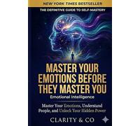 Master Your Emotions Before They Master You: Emotional Intelligence