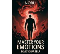 Master your emotions: save yourself