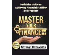 Master Your Finances: Definitive Guide to Achieving Financial Stability and Freedom
